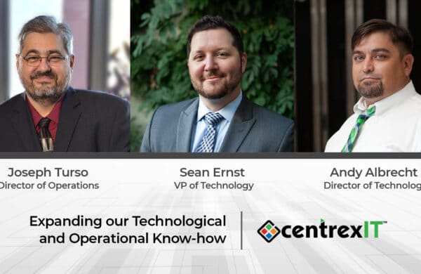 Following Strong Revenue Growth, centrexIT Appoints Director of Operations, VP of Technology and Director of Technology