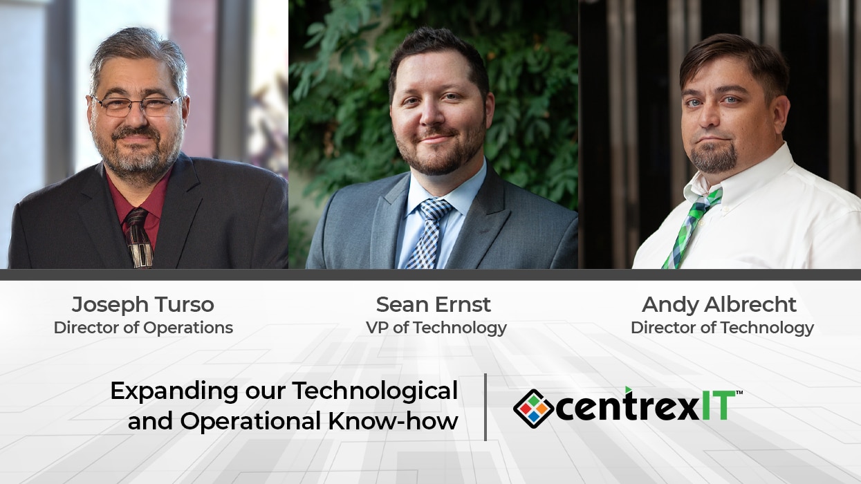 Following Strong Revenue Growth, centrexIT Appoints Director of Operations, VP of Technology and Director of Technology